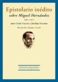 EPISTOLARIO INEDITO SOBRE MIGUEL HERNANDEZ de MANRESA, JOSEFINA 