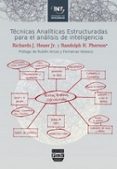 TECNICAS ANALITICAS ESTRUCTURADAS PARA EL ANLISIS DE INTELIGENCI A di HEUER, RICHARDS J. PHERSON, RANDOLPH H. 
