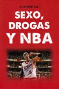 SEXO, DROGAS Y NBA di GIL, ANTONIO 