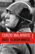 MUSS / EL GRAN IMBECIL de MALAPARTE, CURZIO 