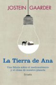 LA TIERRA DE ANA de GAARDER, JOSTEIN 
