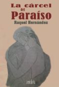 LA CARCEL DEL PARAISO di HERNANDEZ GONZALEZ, RAQUEL 
