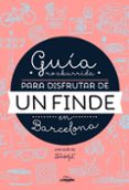GUIA NO ABURRIDA PARA DISFRUTAR DE UN FINDE EN BARCELONA de MR. WONDERFUL 