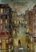 LA VIDA. UNA HISTORIA DE CARLES CASAGEMAS Y PABLO PICASSO de ALBA, TYTO 