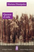 QUEMAR EL CIELO di DIMOPULOS, MARIANA 