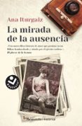 LA MIRADA DE LA AUSENCIA di ITURGAIZ, ANA 