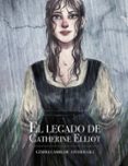 EL LEGADO DE CATHERINE ELLIOT de GILI, ESTHER 