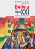 BOLIVIA EN EL SIGLO XXI di GONZALEZ ORTEGA, NELSON 