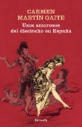 USOS AMOROSOS DEL DIECIOCHO EN ESPAA de MARTIN GAITE, CARMEN 