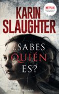 SABES QUIN ES? de SLAUGHTER, KARIN 