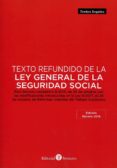 TEXTO REFUNDIDO DE LA LEY GENERAL DE LA SEGURIDAD SOCIAL di VV.AA. 
