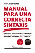 MANUAL PARA UNA CORRECTA SINTAXIS de ARANDA, JOSE CARLOS 