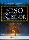 EL OSO Y EL RUISEOR di ARDEN, KATHERINE 