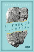 EL PORQU DE LOS MAPAS di DALMAU, EDUARD 