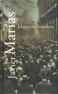 MANO DE SOMBRA de MARIAS, JAVIER 