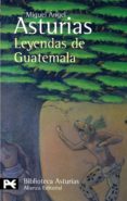 LEYENDAS DE GUATEMALA de ASTURIAS, MIGUEL ANGEL 