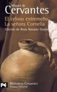 EL CELOSO EXTREMEO; LA SEORA CORNELIA (NOVELAS EJEMPLARES) de CERVANTES SAAVEDRA, MIGUEL DE 