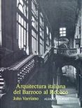ARQUITECTURA ITALIANA DEL BARROCO AL ROCOCO di VARRIANO, JOHN 