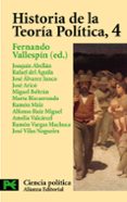 HISTORIA DE LA TEORIA POLITICA (VOL. IV) de VALLESPIN OA, FERNANDO 