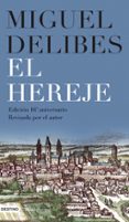 EL HEREJE (ED. 10 ANIVERSARIO) de DELIBES, MIGUEL 