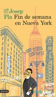 FIN DE SEMANA EN NUEVA YORK de PLA, JOSEP 