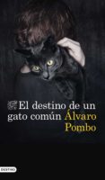 EL DESTINO DE UN GATO COMN de POMBO, ALVARO 