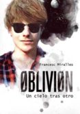 OBLIVION: UN CIELO TRAS OTRO de MIRALLES, FRANCESC 