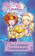 SECRET KINGDOM 33. LA LAMPARA DESLUMBRANTE de BANKS, ROSIE 
