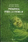 PEDIATRIA PARA LA FAMILIA. UNA OBRA DE CONSULTA MEDICO-PEDAGOGICA di GOEBEL, WOLFGANGGLCKLER, MICHAELA