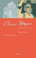 OSCAR ROMERO: MISTICA Y LUCHA POR LA JUSTICIA di MAIER, MARTIN 