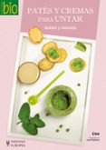 PATES Y CREMAS PARA UNTAR: DULCES Y SALADAS di VV.AA. 