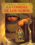 LA COMEDIA DE LOS OGROS de BERNARD, FREDROCA, FRANOIS