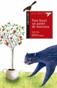 PARA HACER UN PASTEL DE MANZANA de ALBO, PABLO 