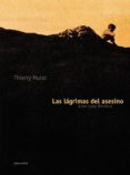 LAS LAGRIMAS DEL ASESINO (NOVELA GRAFICA) de BONDOUX, ANNE-LAURE 