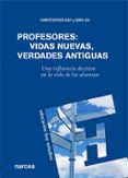 PROFESORES: VIDAS NUEVAS, VERDADES ANTIGUAS de DAY, CHRISTOPHER 