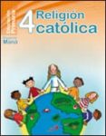 RELIGION CATOLICA 4 (EDUCACION PRIMARIA) PROYECTO MANA di VV.AA. 