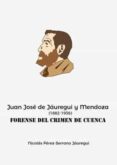 JUAN JOS DE JUREGUI Y MENDOZA (1882-1938). FORENSE DEL CRIMEN DE CUENCA di PEREZ-SERRANO JAUREGUI, NICOLAS 