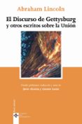 EL DISCURSO DE GETTYSBURG Y OTROS ESCRITOS SOBRE LA UNION de LINCOLN, ABRAHAM 