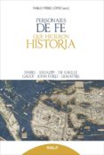 PERSONAJES DE FE QUE HICIERON HISTORIA de PEREZ LOPEZ, PABLO 
