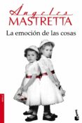 LA EMOCION DE LAS COSAS de MASTRETTA, ANGELES 