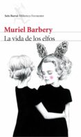 LA VIDA DE LOS ELFOS de BARBERY, MURIEL 