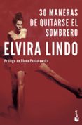 30 MANERAS DE QUITARSE EL SOMBRERO de LINDO, ELVIRA 