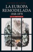 LA EUROPA REMODELADA (1848-1878) di GRENVILLE, J.A.S. 