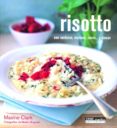 RISOTTO CON VERDURAS, FRUTOS DE MAR, CARNE Y MAS de CLARK, MAXINE 