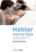 HABLAR CON TU HIJO: ESTIMULA SU CONOCIMIENTO DESDE EL PRIMER DIA di PIETERSE, MARTIE 