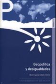 GEOPOLITICA Y DESIGUALDADES de URDIALES VIEDMA, MARIA EUGENIA 