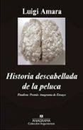 HISTORIA DESCABELLADA DE LA PELUCA de AMARA, LUIGI 