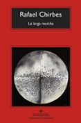 LA LARGA MARCHA de CHIRBES, RAFAEL 