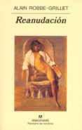REANUDACION de ROBBE-GRILLET, ALAIN 