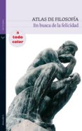 ATLAS DE FILOSOFIA: EN BUSCA DE LA FELICIDAD di VV.AA. 